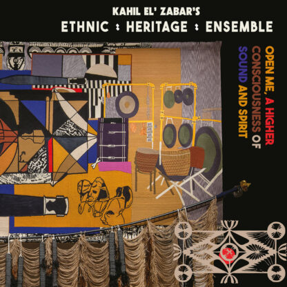 Ethnic Heritage Ensemble - Open Me, A Higher Consciousness Of Sound And Spirit (Deluxe Edition) [LTD 2xLP]