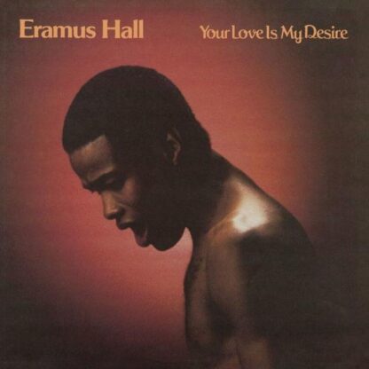 Eramus Hall - Your Love Is My Desire [LP]