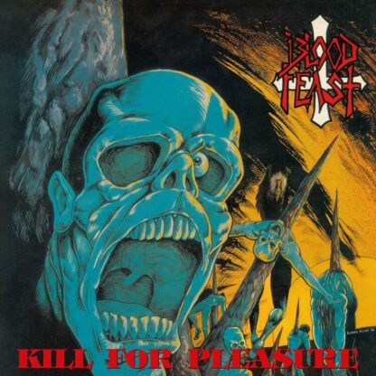 Blood Feast - Kill For Pleasure [LP]