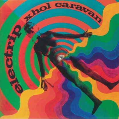 Xhol Caravan - Electrip [LTD LP]