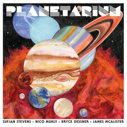 Sufjan Stevens, Bryce Dessner, Nico Muhly, &James McAlister - Planetarium [2xLP]