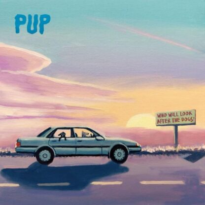 Pup - Who Will Look After The Dogs? [LTD LP] (Colour Vinyl)