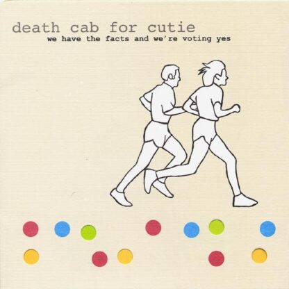 Death Cab for Cutie - We Have The Facts And We're Voting Yes [LP]