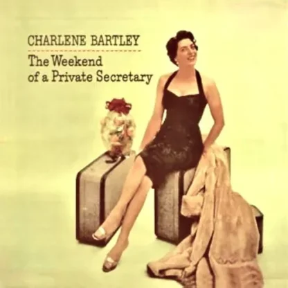 Charlene Bartley - The Weekend Of A Private Secretary [LTD LP] (RSD25)