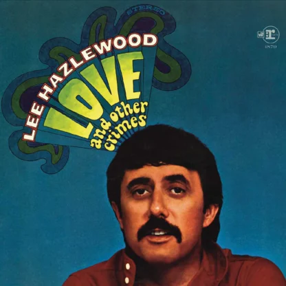 Lee Hazlewood - Love and Other Crimes [LTD LP] (Sea Blue Vinyl)