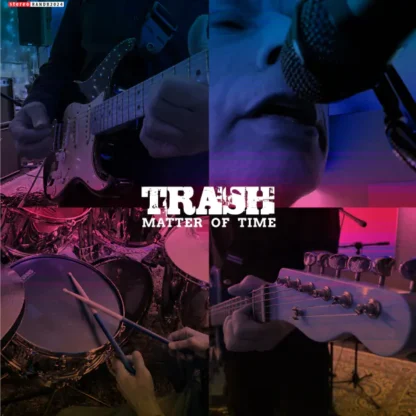 Trash - Matter Of Time [LTD 7"] (RSD25)