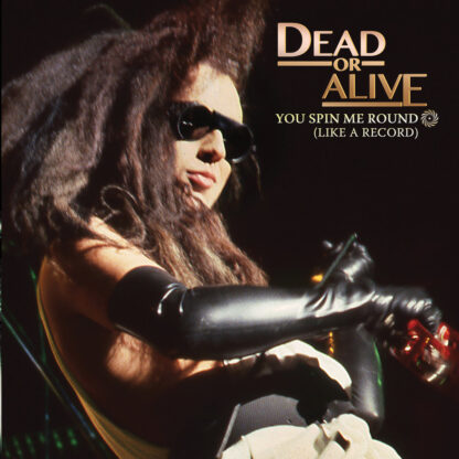 Dead Or Alive - You Spin Me Round (Like A Record) (Version 2) [LTD 12"] (Crystal Clear) (RSD25)