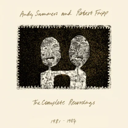 Andy Summers And Robert Fripp - The Complete Recordings 1981-1984 [3xCD+Blu-ray]