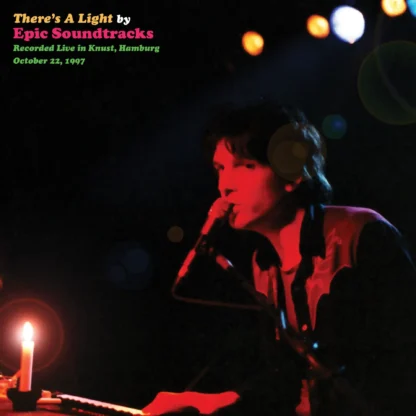 Epic Soundtracks - There's A Light: Recorded Live In Knust, Hamburg, October 22 1997 [LTD LP] (RSD25)