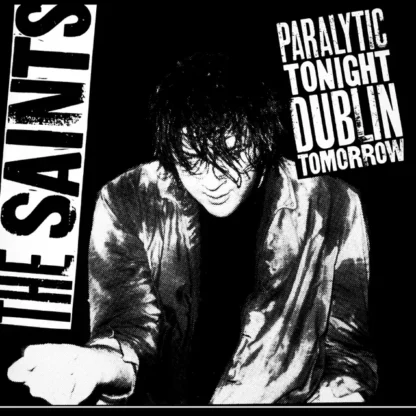 The Saints - Paralytic Tonight, Dublin Tomorrow [LTD LP] (RSD25)