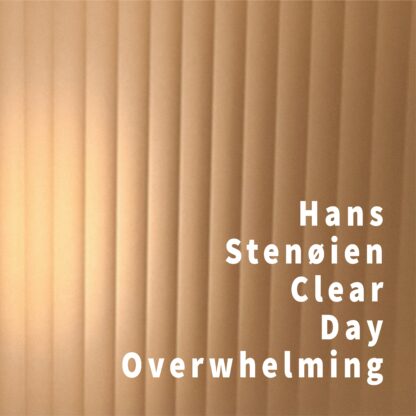 Hans Stenøien - Clear Day Overwhelming [LP]