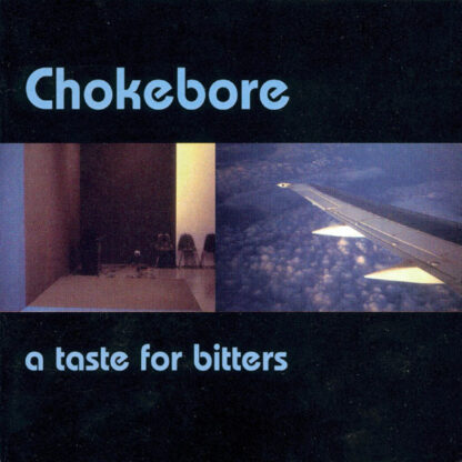 Chokebore - A Taste For Bitters [LP]